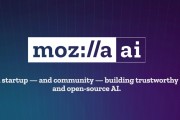 Mozilla成立创业公司，构建开源AI