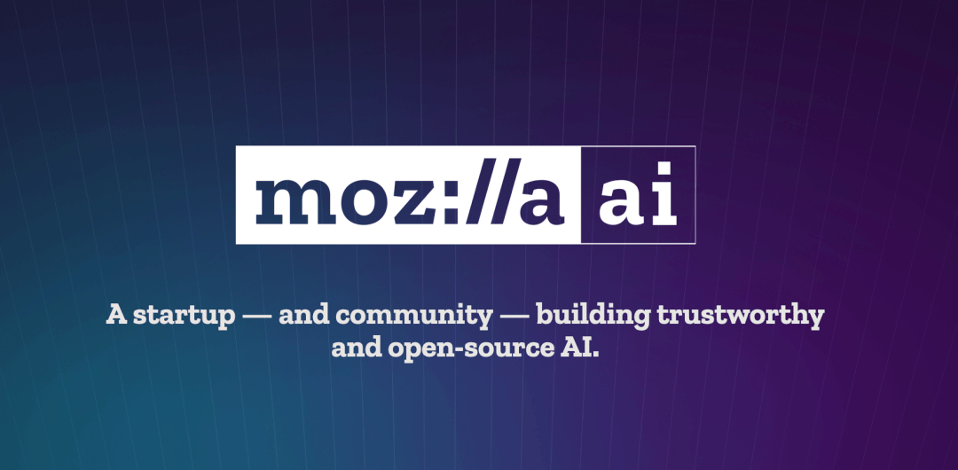 Mozilla成立创业公司，构建开源AI